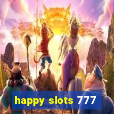 happy slots 777